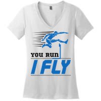 Hurdles Track And Field Hurdler Hurdle Runner You Run I Fly Women's V-Neck T-Shirt
