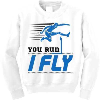 Hurdles Track And Field Hurdler Hurdle Runner You Run I Fly Kids Sweatshirt