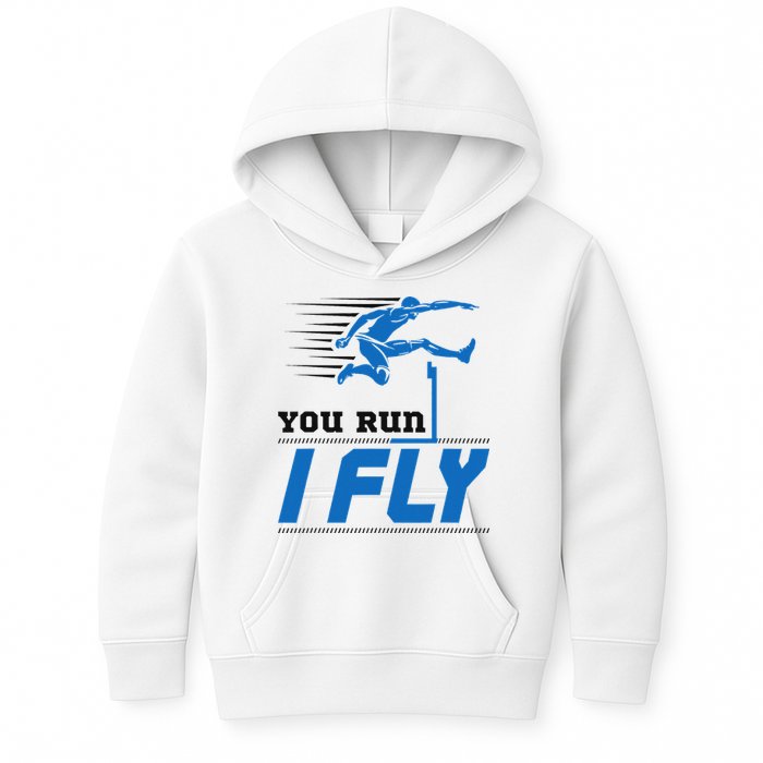 Hurdles Track And Field Hurdler Hurdle Runner You Run I Fly Kids Hoodie
