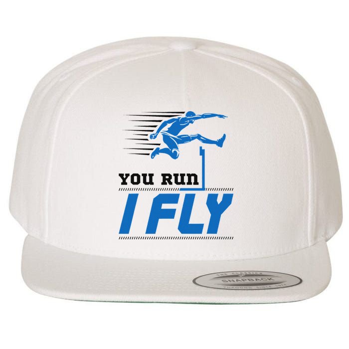 Hurdles Track And Field Hurdler Hurdle Runner You Run I Fly Wool Snapback Cap
