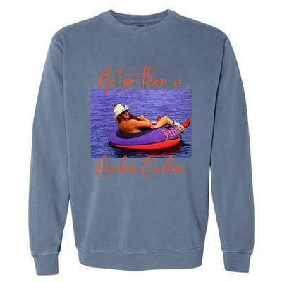 Hotter Than A Hoochie Coochie Garment-Dyed Sweatshirt