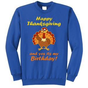 Happy Thanksgiving And Yes It's My Birthday Turkey Sweatshirt