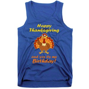 Happy Thanksgiving And Yes It's My Birthday Turkey Tank Top