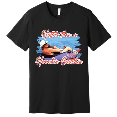 Hotter Than A Hoochie Coochie Country Premium T-Shirt