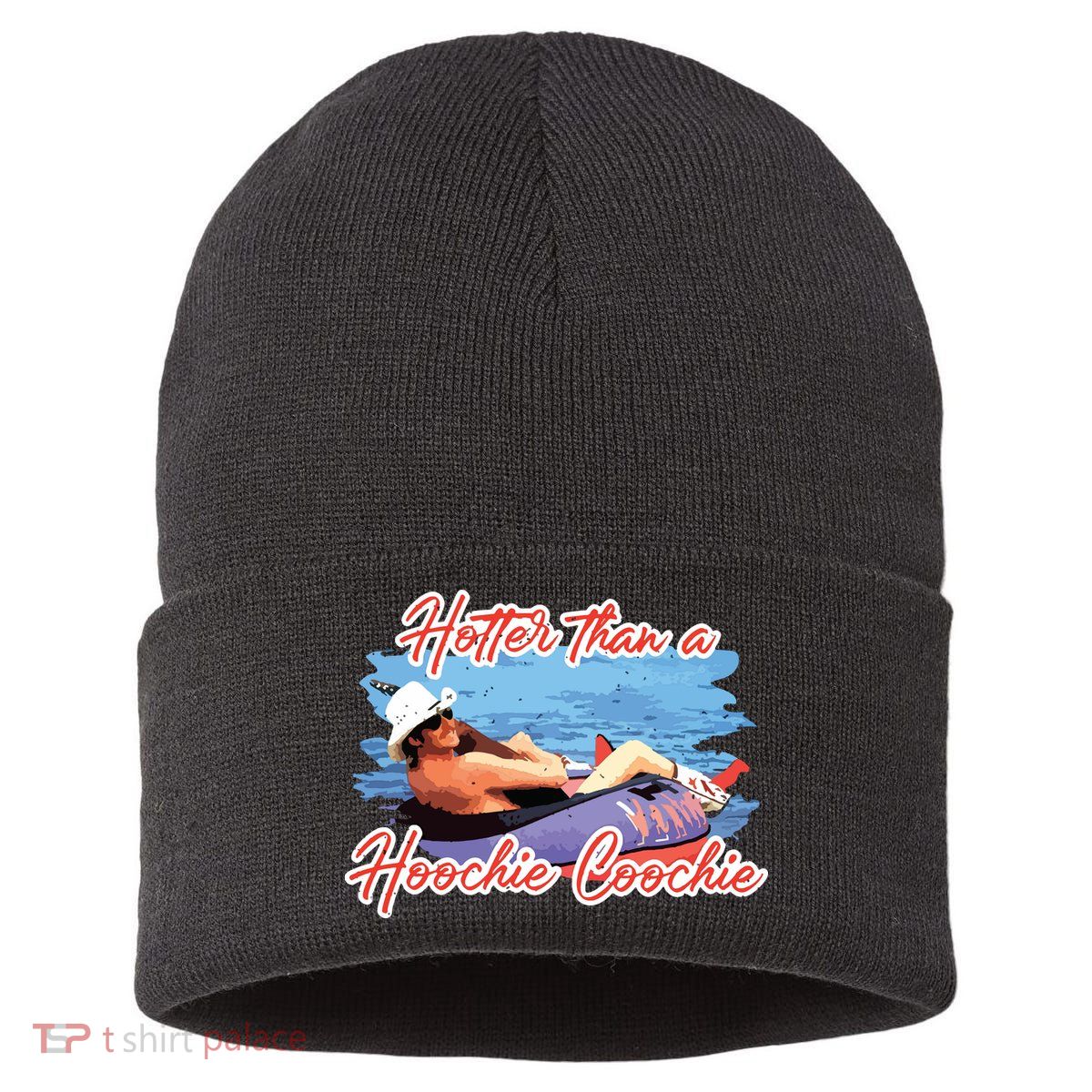 Hotter Than A Hoochie Coochie Country Sustainable Knit Beanie