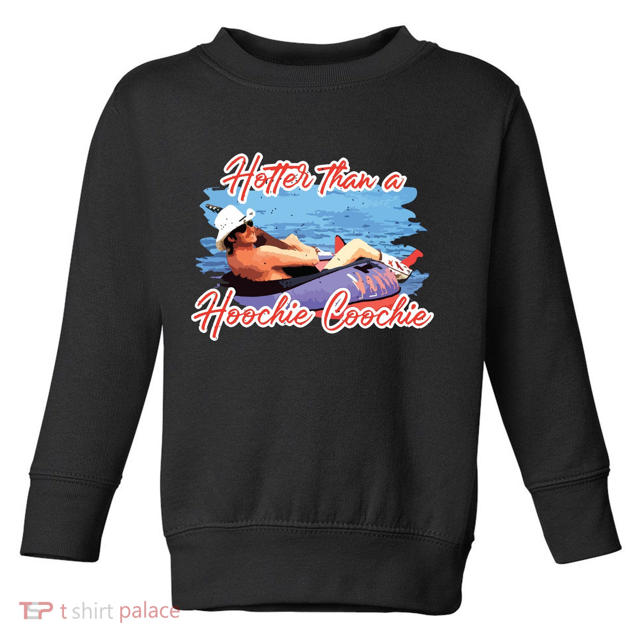 Hotter Than A Hoochie Coochie Country Toddler Sweatshirt