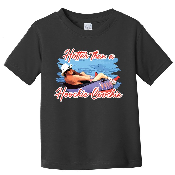 Hotter Than A Hoochie Coochie Country Toddler T-Shirt