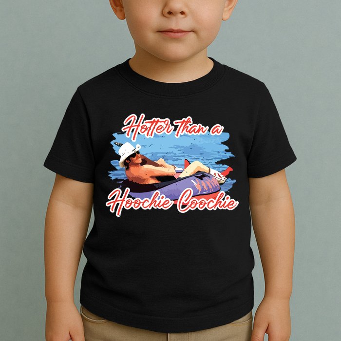Hotter Than A Hoochie Coochie Country Toddler T-Shirt