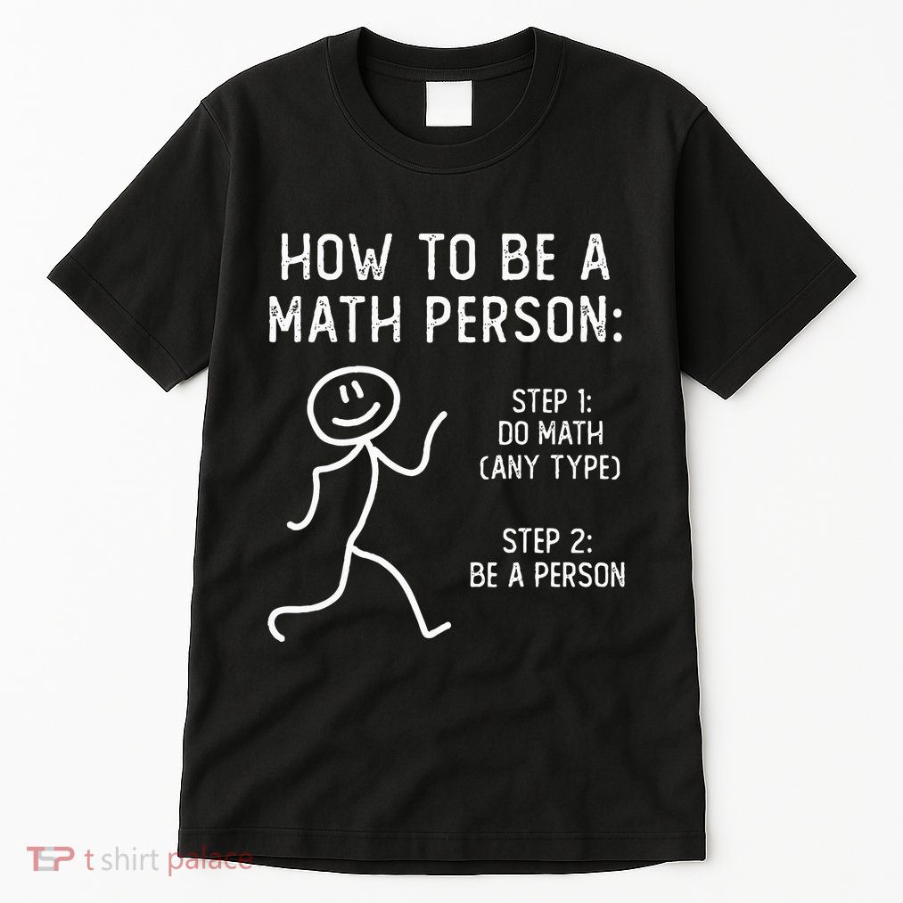 How To Be A Math Person Tall T-Shirt
