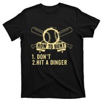 How To Bunt Don't Hit a Dinger Big Hit Baseball T-Shirt