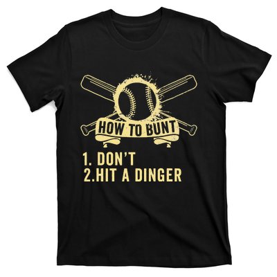 How To Bunt Don't Hit a Dinger Big Hit Baseball T-Shirt