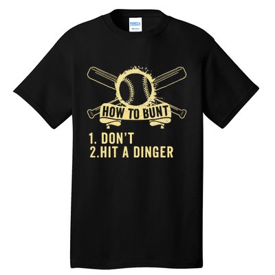 How To Bunt Don't Hit a Dinger Big Hit Baseball Tall T-Shirt