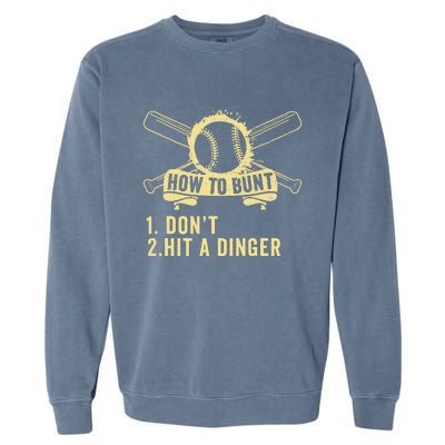 How To Bunt Don't Hit a Dinger Big Hit Baseball Garment-Dyed Sweatshirt