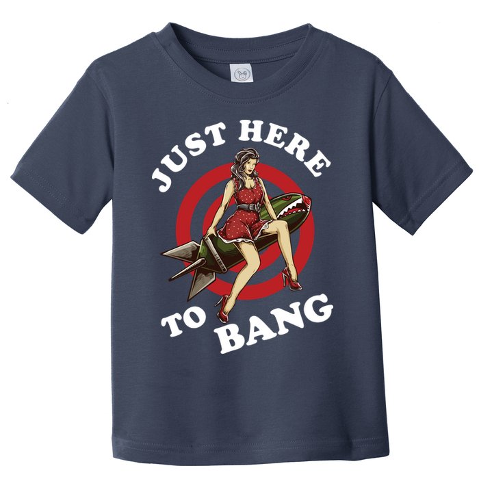 Here To Bang 4th Of July Pin Up Girl Rocket Toddler T-Shirt