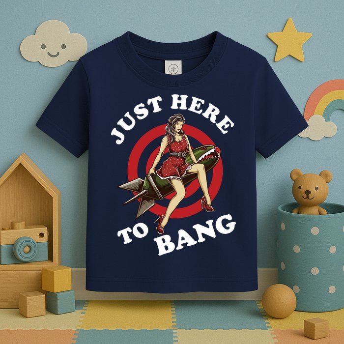 Here To Bang 4th Of July Pin Up Girl Rocket Toddler T-Shirt