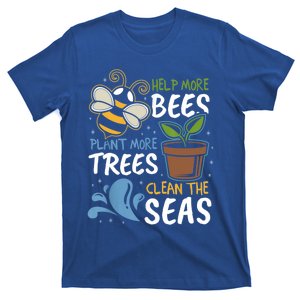 Help The Bees Plant More Trees Clean The Seas Earth Day Meaningful Gift T-Shirt