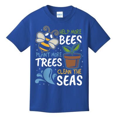 Help The Bees Plant More Trees Clean The Seas Earth Day Meaningful Gift Kids T-Shirt