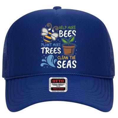 Help The Bees Plant More Trees Clean The Seas Earth Day Meaningful Gift High Crown Mesh Back Trucker Hat