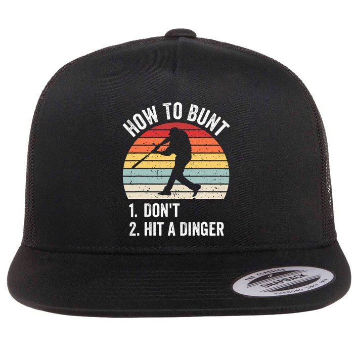 How To Bunt DonT Hit A Dinger Funny Baseball Player Flat Bill Trucker Hat