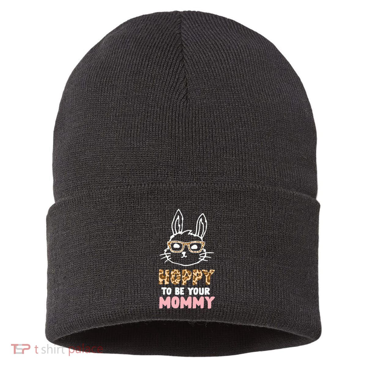 Hoppy To Be Your Mommy Easter Mom Mother's Day Easter Day Sustainable Knit Beanie