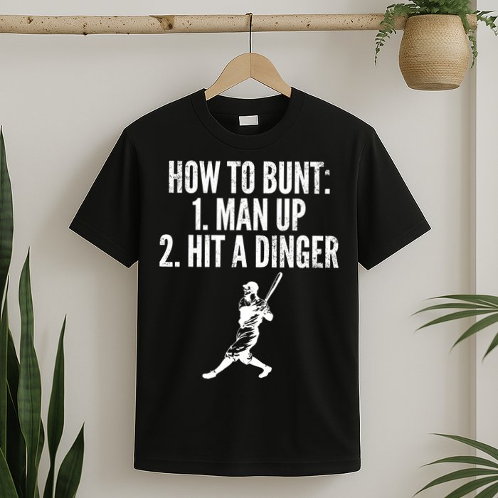 How To Bunt, Hit A Dinger Funny Baseball Player Home Run Fun T-Shirt
