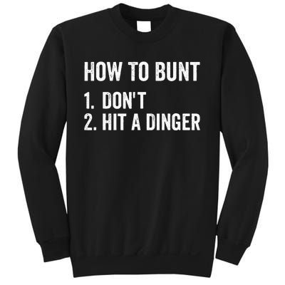 How To Bunt Dont Hit A Dinger Funny Baseball Softball Sweatshirt