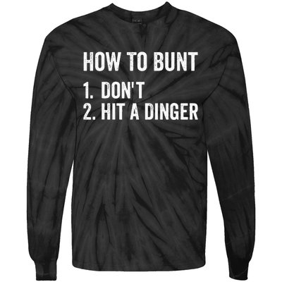 How To Bunt Dont Hit A Dinger Funny Baseball Softball Tie-Dye Long Sleeve Shirt