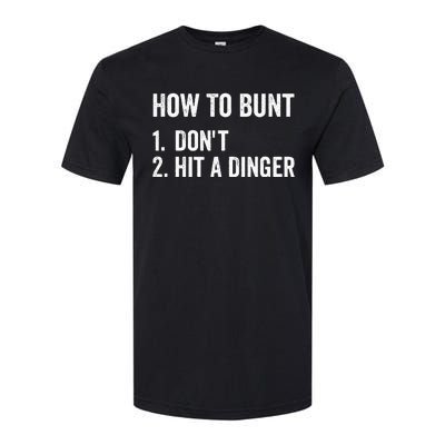 How To Bunt Dont Hit A Dinger Funny Baseball Softball Softstyle CVC T-Shirt