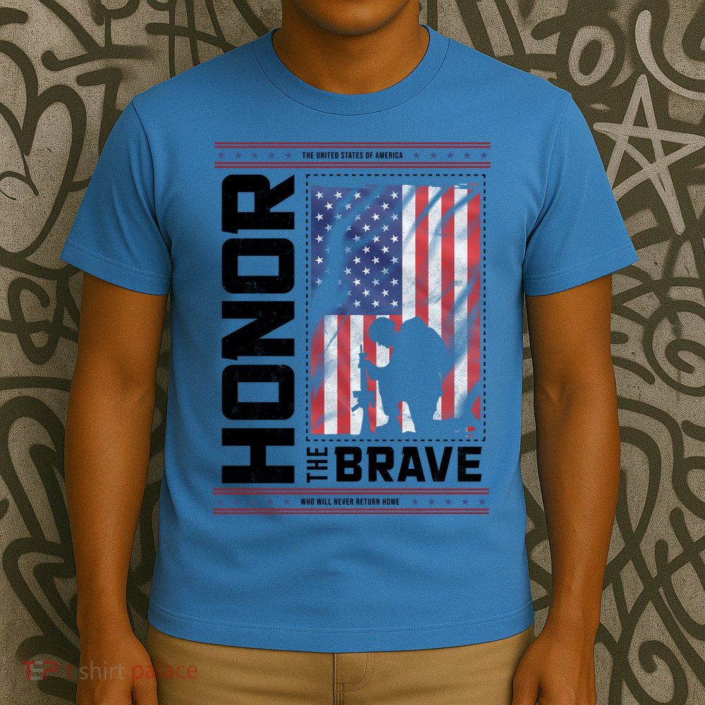 Honor The Brave Who Will Never Return Home Usa Memorial Day Patriotic T-Shirt