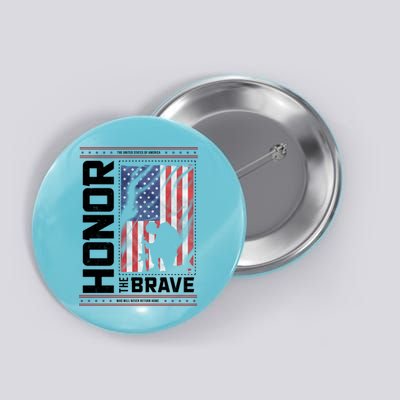 Honor The Brave Who Will Never Return Home Usa Memorial Day Patriotic Button