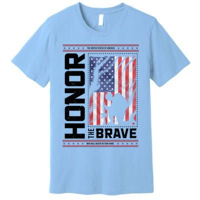 Honor The Brave Who Will Never Return Home Usa Memorial Day Patriotic Premium T-Shirt