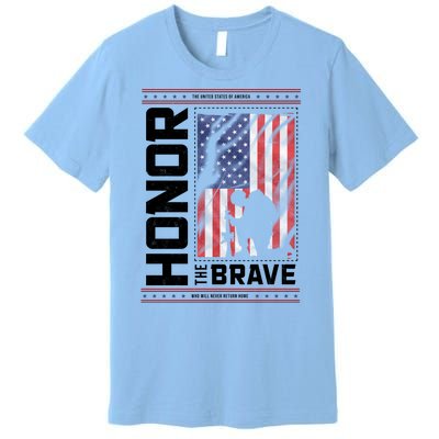 Honor The Brave Who Will Never Return Home Usa Memorial Day Patriotic Premium T-Shirt