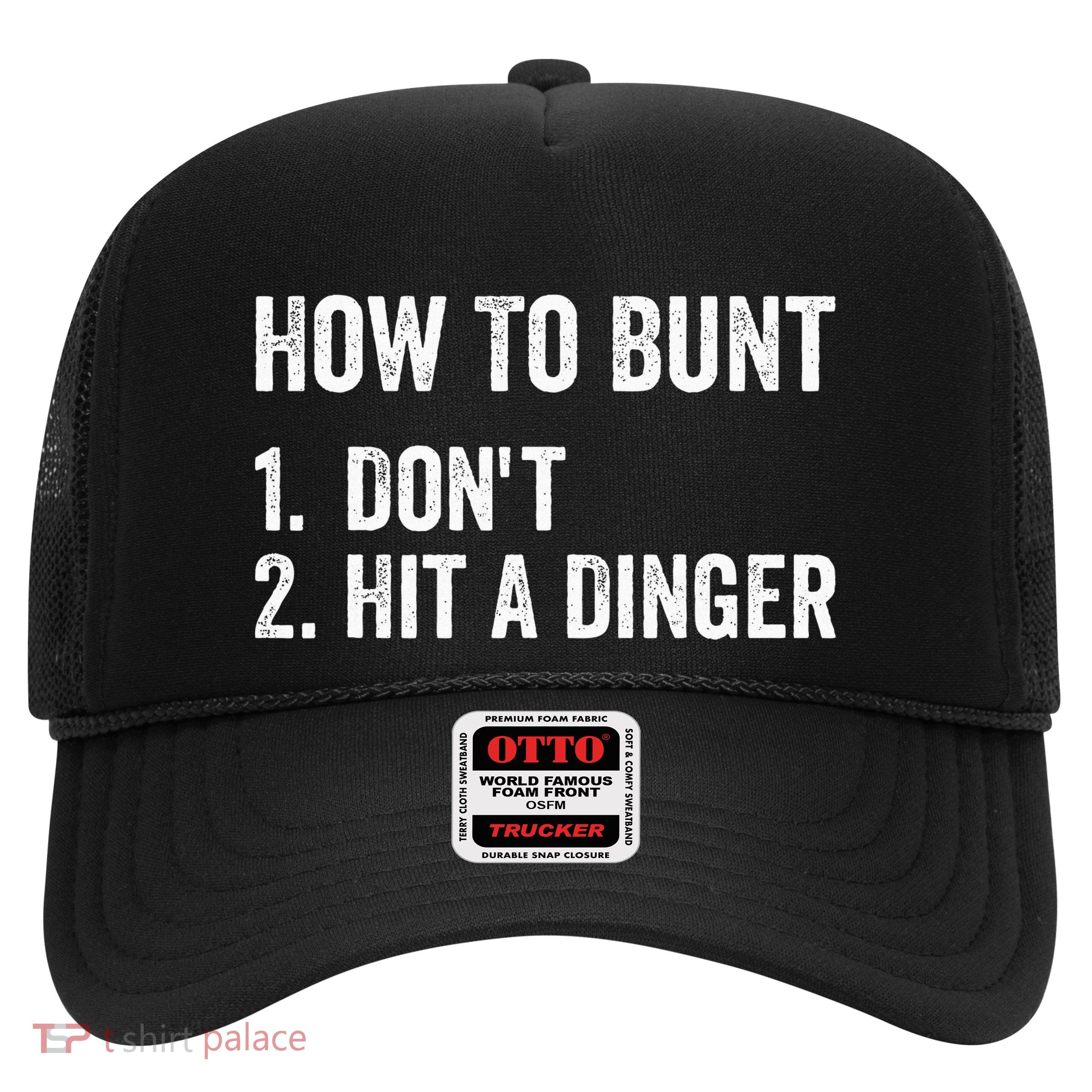 How To Bunt DonT Hit A Dinger Funny Baseball Softball Trucker Hat