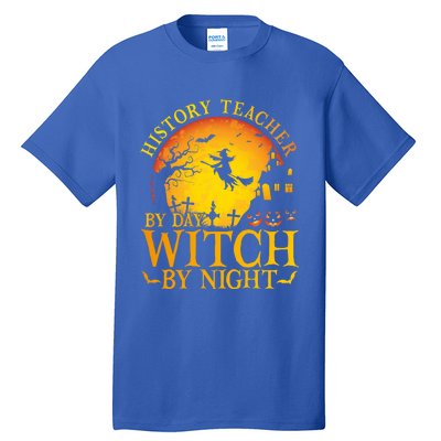 History Teacher By Day Witch By Night Halloween Teachers Gift Tall T-Shirt