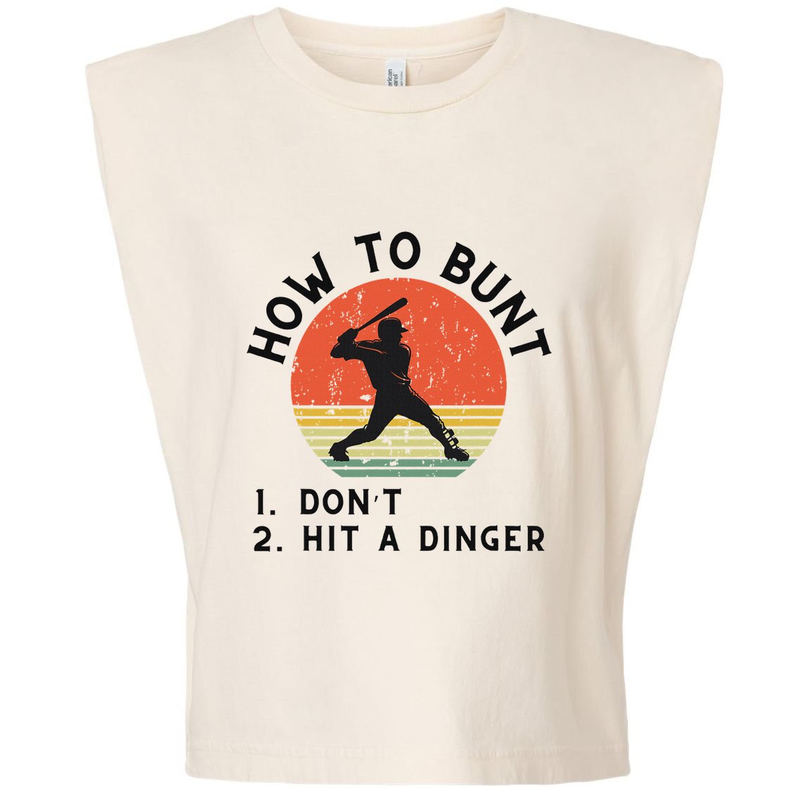 How To Bunt DonT Hit A Dinger Baseball Player Garment-Dyed Women's Muscle Tee