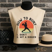How To Bunt DonT Hit A Dinger Baseball Player Garment-Dyed Women's Muscle Tee