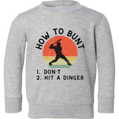 How To Bunt DonT Hit A Dinger Baseball Player Toddler Sweatshirt