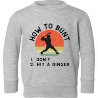 How To Bunt DonT Hit A Dinger Baseball Player Toddler Sweatshirt