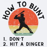 How To Bunt DonT Hit A Dinger Baseball Player Sueded Cloud Jersey T-Shirt