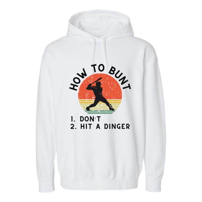 How To Bunt DonT Hit A Dinger Baseball Player Garment-Dyed Fleece Hoodie