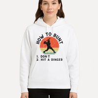 How To Bunt DonT Hit A Dinger Baseball Player Hoodie