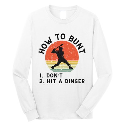 How To Bunt DonT Hit A Dinger Baseball Player Long Sleeve Shirt