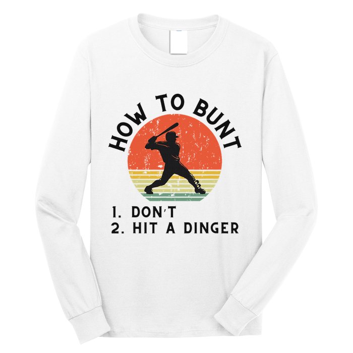 How To Bunt DonT Hit A Dinger Baseball Player Long Sleeve Shirt
