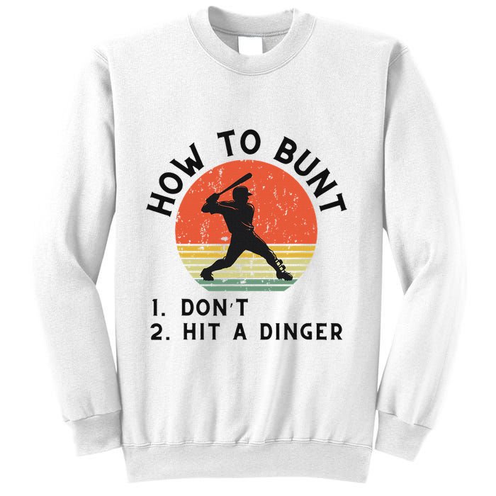 How To Bunt DonT Hit A Dinger Baseball Player Sweatshirt