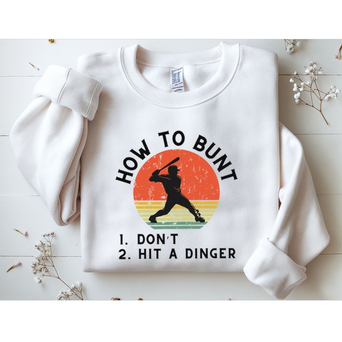 How To Bunt DonT Hit A Dinger Baseball Player Sweatshirt
