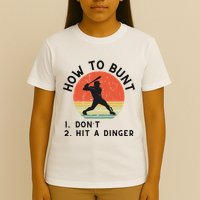 How To Bunt DonT Hit A Dinger Baseball Player T-Shirt