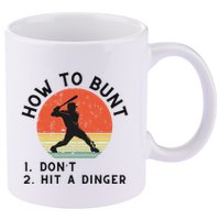 How To Bunt DonT Hit A Dinger Baseball Player 11oz C Handle Ceramic Mug