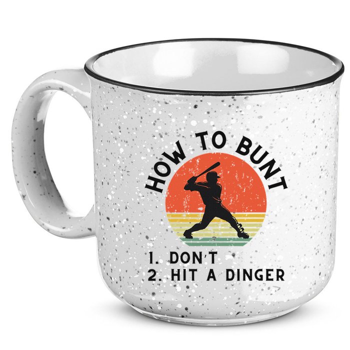 How To Bunt DonT Hit A Dinger Baseball Player 15oz Campfire Ceramic Mug