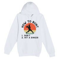 How To Bunt DonT Hit A Dinger Baseball Player Premium Pullover Hoodie