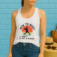 How To Bunt DonT Hit A Dinger Baseball Player Womens Tank Top